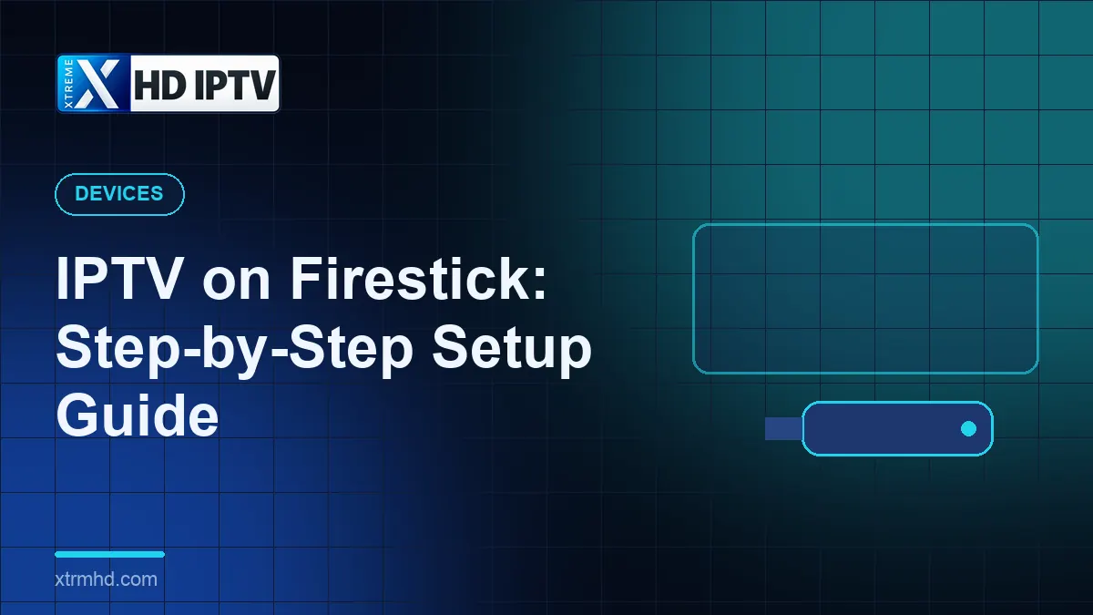 Xtreme HD IPTV banner with a streaming stick plugged into a TV above the title IPTV on Firestick