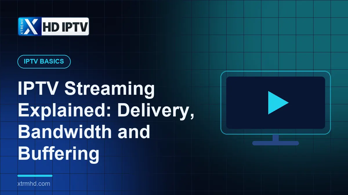 Xtreme HD IPTV banner with a signal wave and buffering bar above the title IPTV Streaming Explained